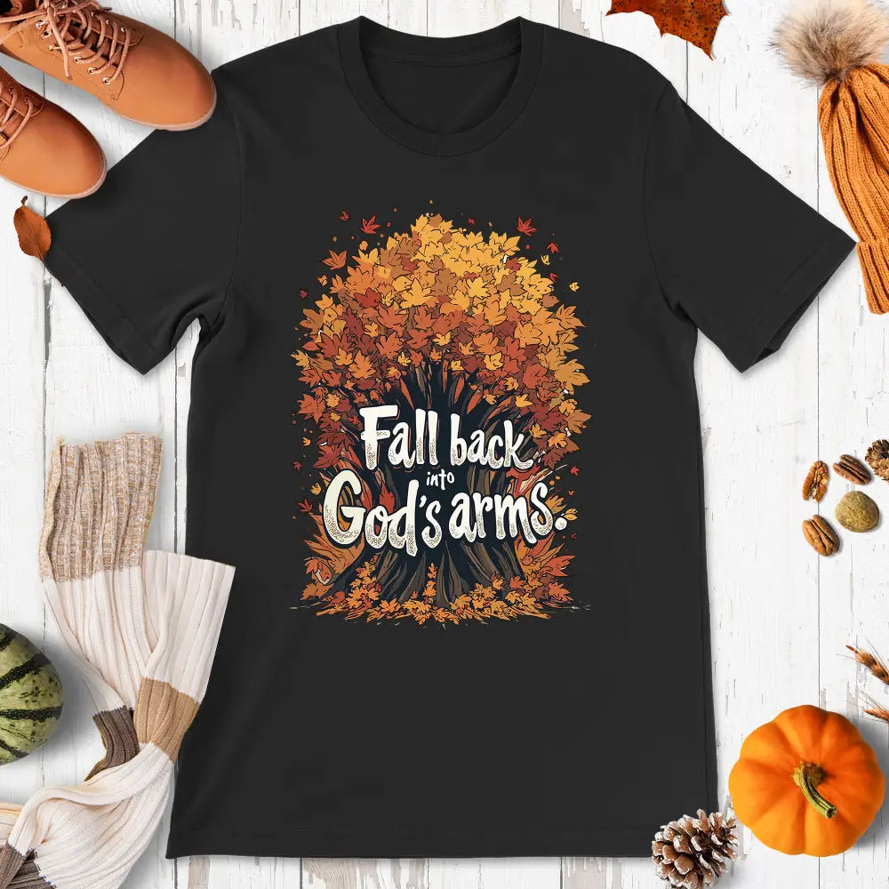 Fall Back Into God's Arms Shirt