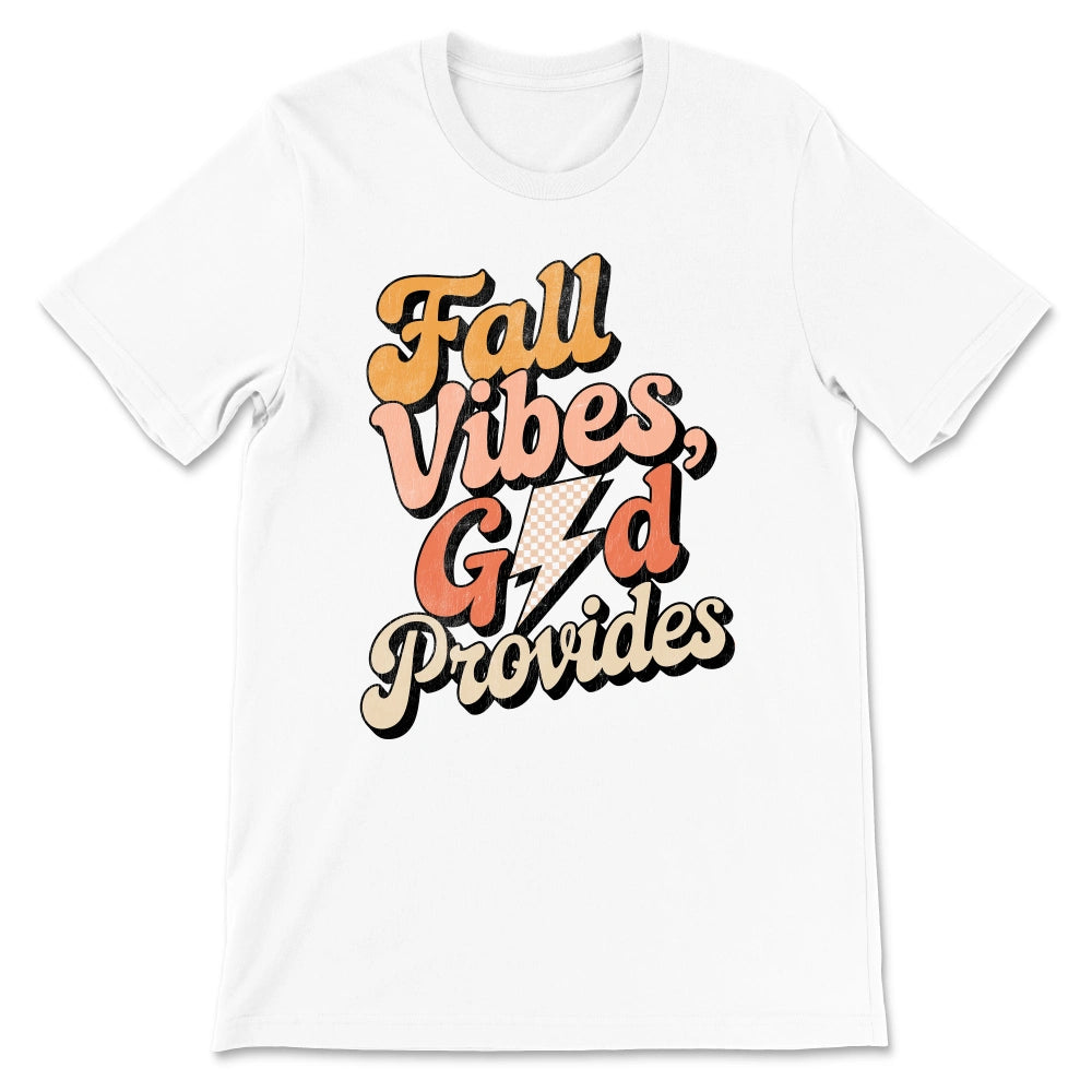 Fall Vibes, God Provides Shirt