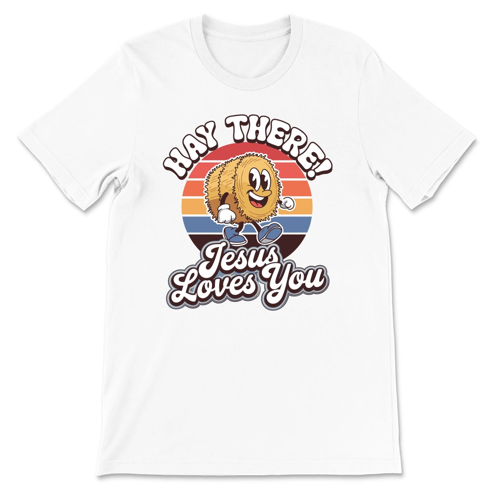 Hay There, Jesus Loves You Shirt