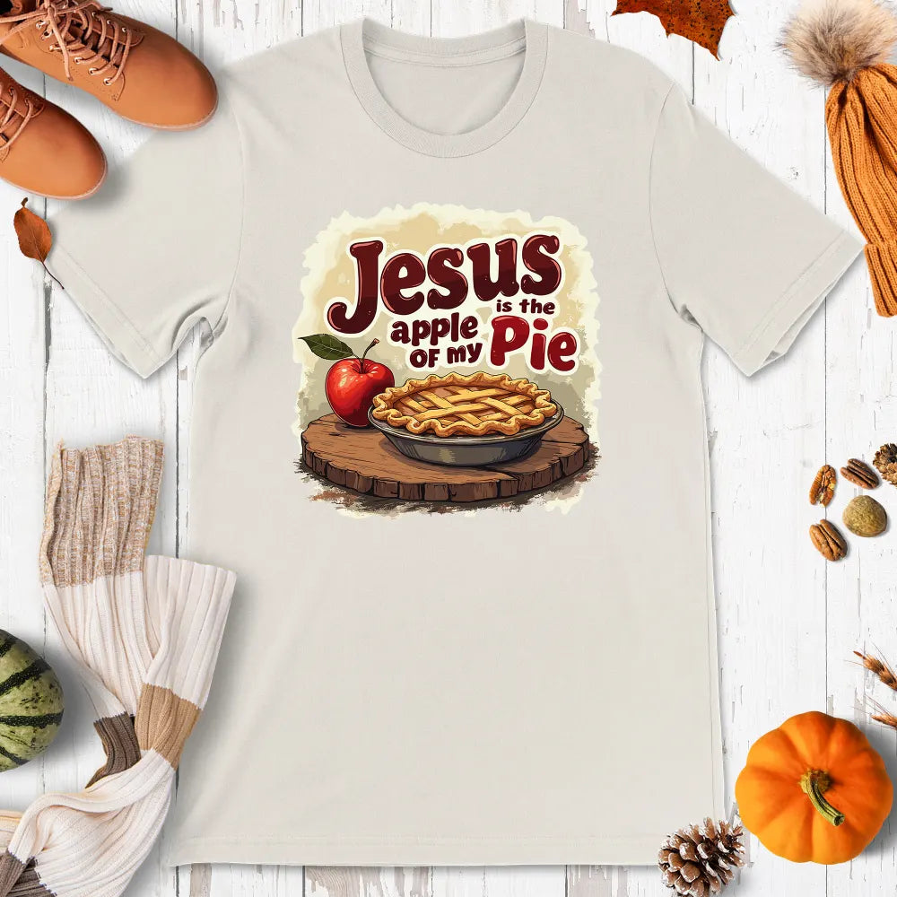 Jesus Is The Apple of my Pie Shirt