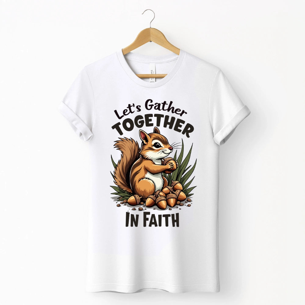 Let's Gather Together In Faith Shirt