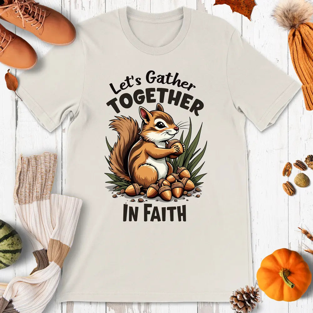 Let's Gather Together In Faith Shirt