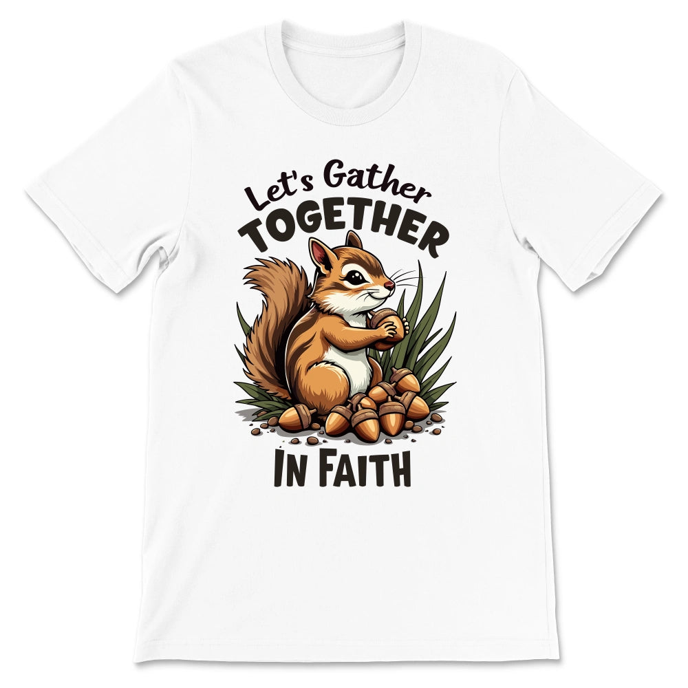 Let's Gather Together In Faith Shirt