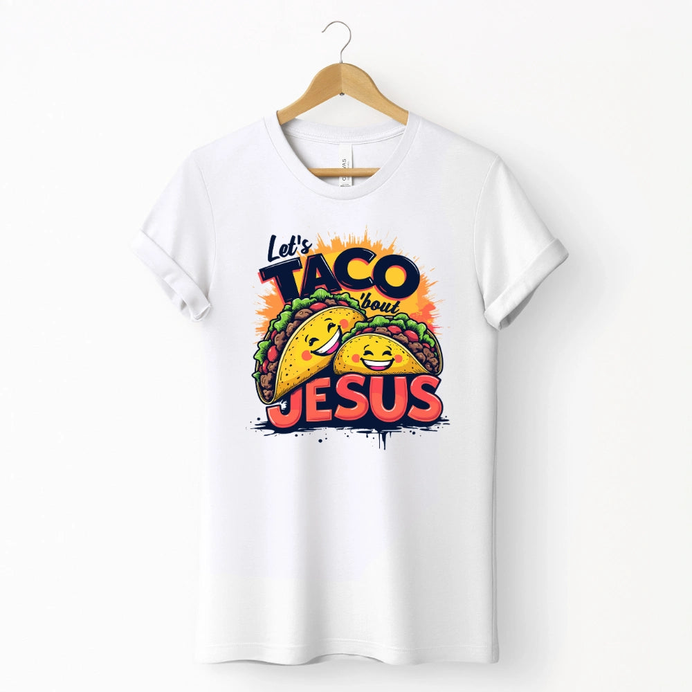 Let's Taco 'Bout Jesus Shirt