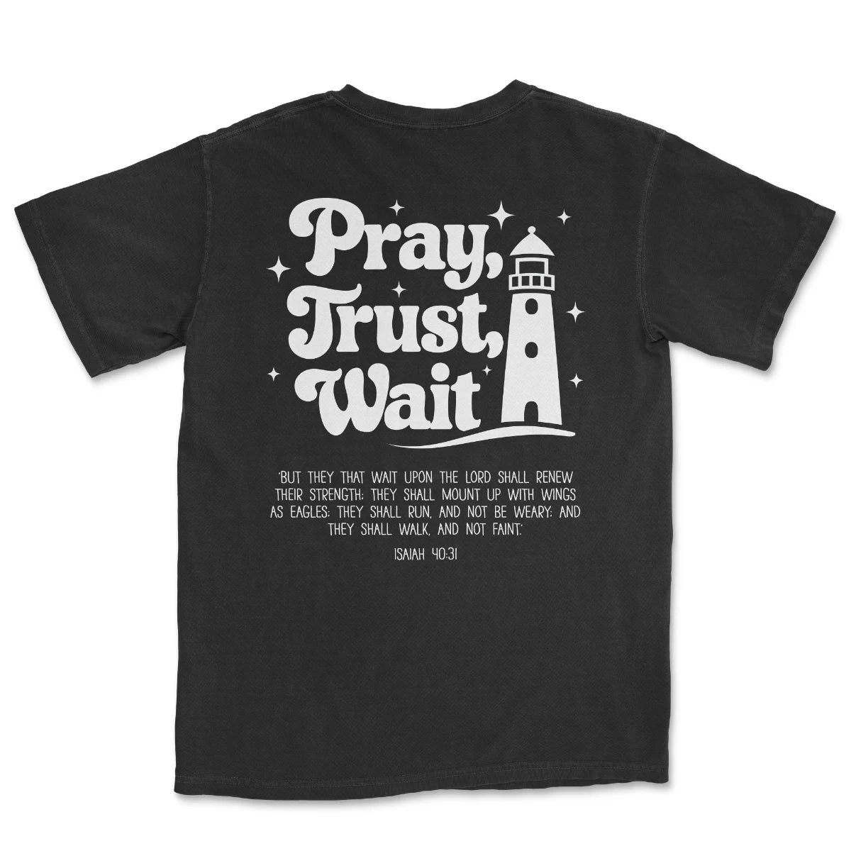 Pray Trust Wait Shirt