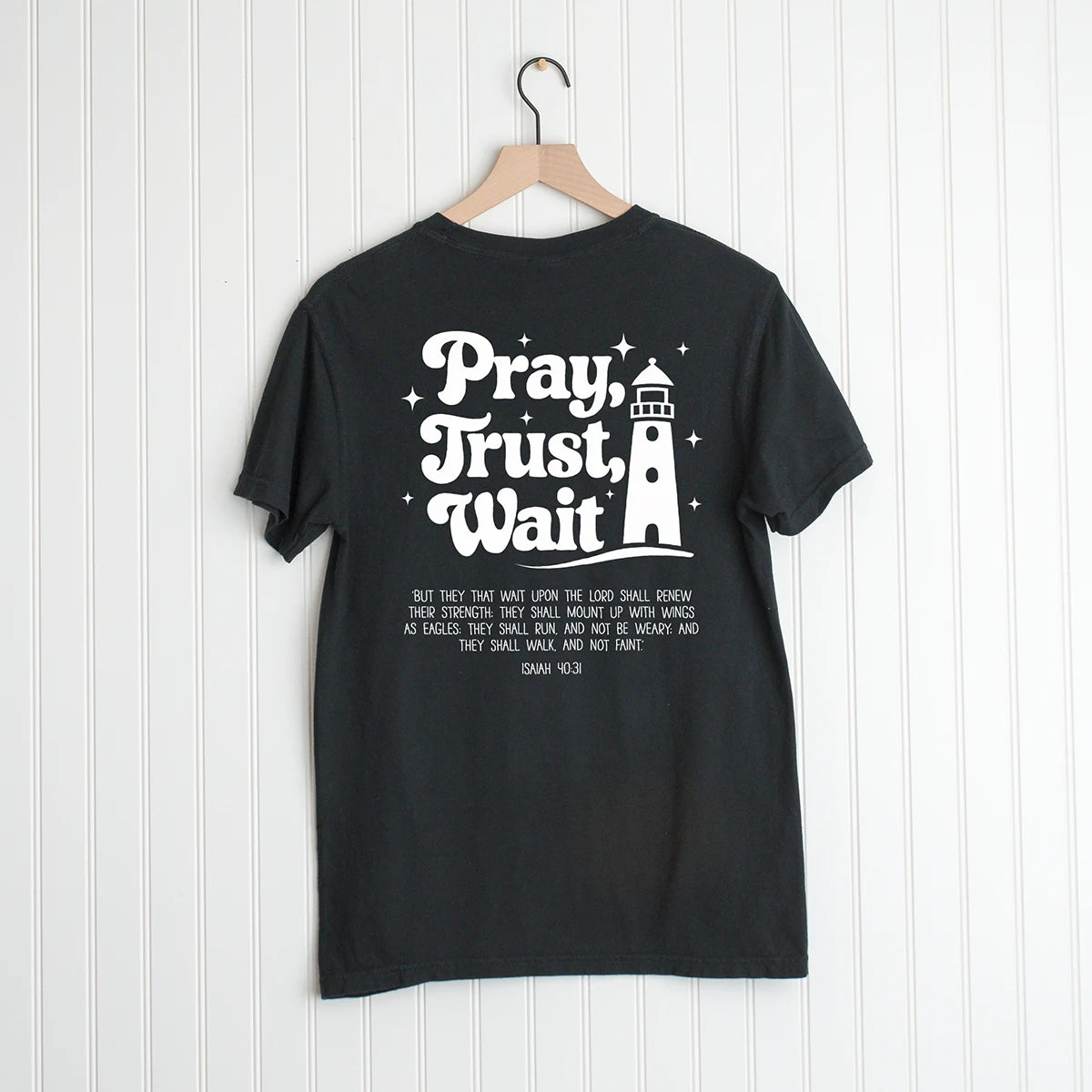 Pray Trust Wait Shirt