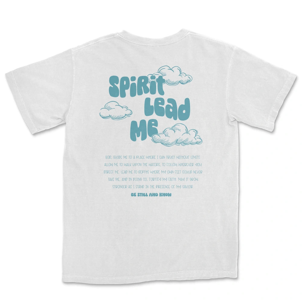 Be Still and Know's Spirit Lead Me Shirt, featuring white t-shirt with blue text and cloud graphics depicting the phrase "spirit lead me" and an inspirational quote on self-reliance.